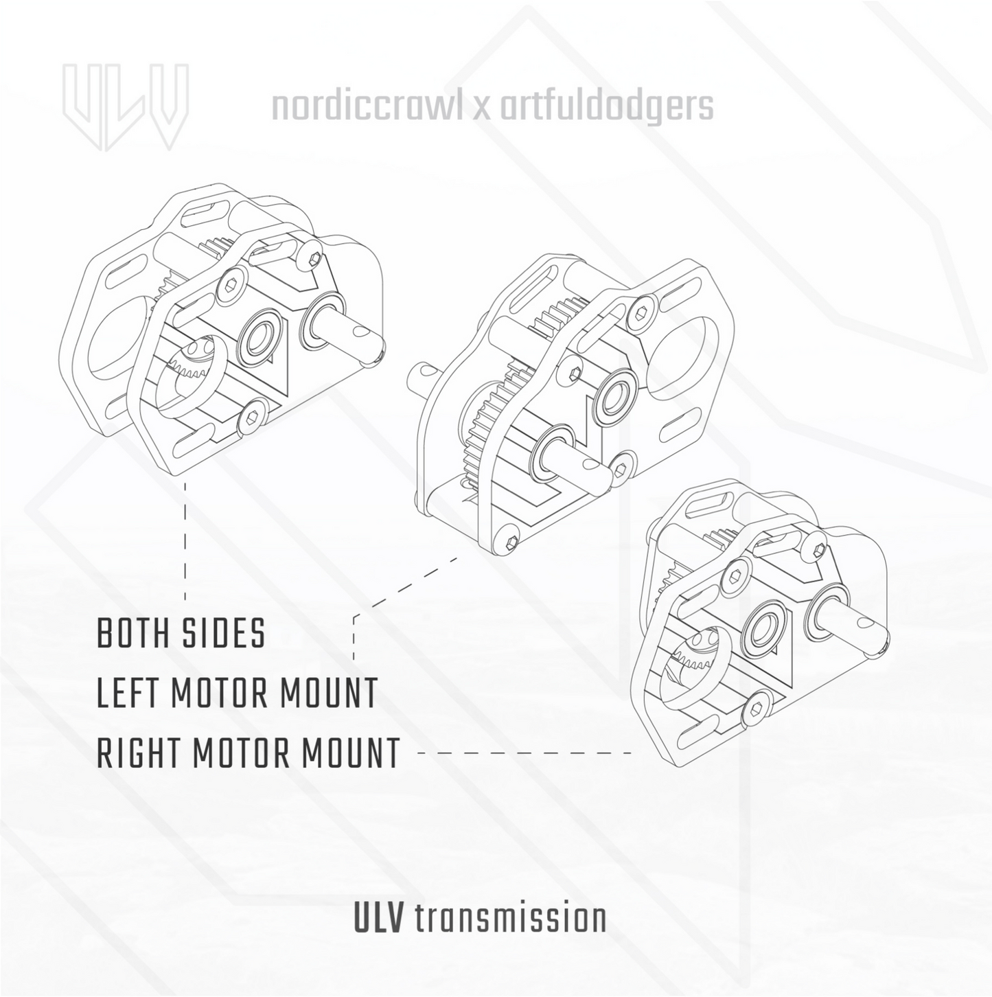 ULV transmission Artful Dodgers x Nordiccrawl (Left & Right Motor Mount)